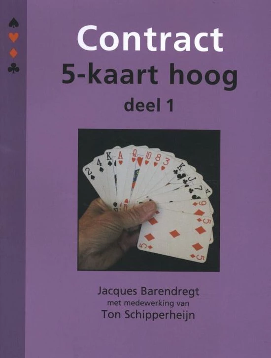 Jacques Barendregt Contract 5-kaart Hoog Deel 1 3 Jacques Barendregt Contract 5-kaart Hoog Deel 1